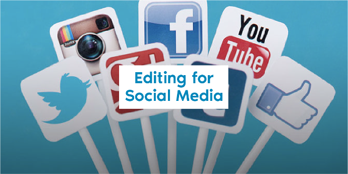 Editing for Social Media